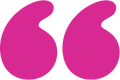 A large, solid magenta pair of stylized quotation marks, facing right.